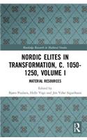 Nordic Elites in Transformation, c. 1050-1250, Volume I