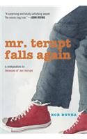 Mr. Terupt Falls Again
