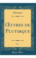?uvres de Plutarque, Vol. 7 (Classic Reprint)