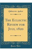 The Eclectic Review for July, 1820 (Classic Reprint)