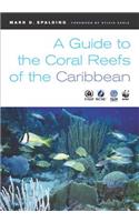 A Guide to the Coral Reefs of the Caribbean