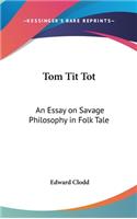 Tom Tit Tot: An Essay on Savage Philosophy in Folk Tale
