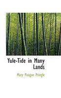 Yule-Tide in Many Lands