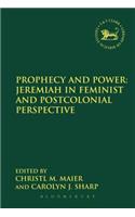 Prophecy and Power: Jeremiah in Feminist and Postcolonial Perspective