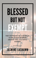 Blessed but not Exempt