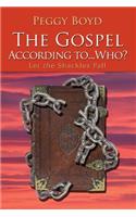 Gospel According to...Who?: Let the Shackles Fall