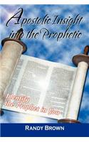 Apostolic Insight Into The Prophetic: Identify the Prophet in You(English)
