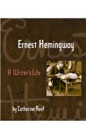 Ernest Hemingway: A Writer's Life