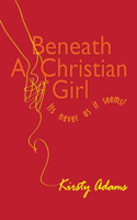 Beneath a Christian Girl