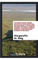 Analytical Outlines of the Old Testament: A Hand-Book for Bible Training ...