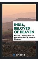 INDIA, BELOVED OF HEAVEN