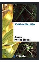 Joint-Metallism