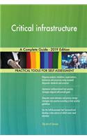 Critical infrastructure A Complete Guide - 2019 Edition