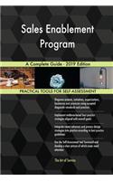 Sales Enablement Program A Complete Guide - 2019 Edition