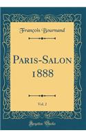 Paris-Salon 1888, Vol. 2 (Classic Reprint)