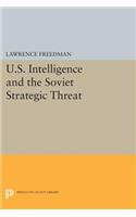 U.S. Intelligence and the Soviet Strategic Threat