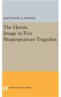 Heroic Image in Five Shakespearean Tragedies