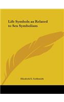Life Symbols as Related to Sex Symbolism (1924)