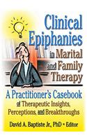 Clinical Epiphanies in Marital and Family Therapy