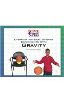 Everyday Physical Science Experiments with Gravity