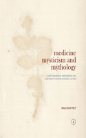 Medicine, Mysticism and Mythology