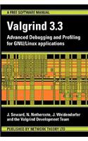 Valgrind 3.3 - Advanced Debugging and Profiling for Gnu/Linux Applications