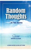 Random Thoughts ---- for Your Journey