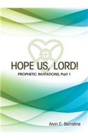 Hope Us, Lord!