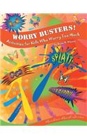 Worry Busters! Activities for Kids Who Worry Too Much