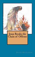 Jesus Breaks the Chain of Offense