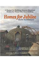Homes for Jubilee - A Manual for Building Disaster-Resistant Homes for Those Who Have Nothing