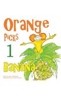 Orange Picks 1 Banana