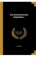 Die Schweizerische Algenbahn...
