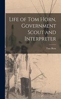 Life of Tom Horn, Government Scout and Interpreter
