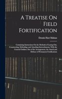 A Treatise On Field Fortification