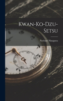 Kwan-Ko-Dzu-Setsu