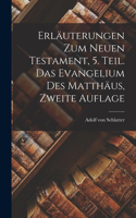 Erläuterungen zum Neuen Testament, 5. Teil. Das Evangelium des Matthäus, Zweite Auflage