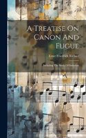 Treatise On Canon And Fugue