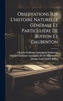 Observations Sur L'histoire Naturelle Générale Et Particulière De Buffon Et Daubenton