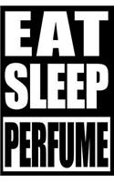 Eat Sleep Perfume Cool Notebook for Perfume Fans