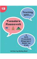 Texting with Theodore Roosevelt