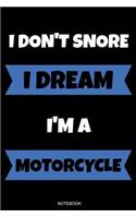 I Don't Snore I Dream I'm A Motorcycle
