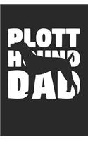 Plott Hound Notebook 'Plott Hound Dad' - Gift for Dog Lovers - Plott Hound Journal