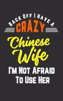 Back Off I Have A Crazy Chinese Wife I'm Not Afraid To Use Her