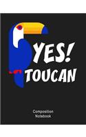 Composition Notebook: Yes! Toucan You Can. Motivational Inspirational Composition book: (7,44x9,69) 120pages College Ruled Line Paper Soft Cover Glossy Finish.