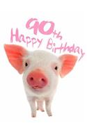 Happy 90th Birthday: Large Print Address Book for Pig Lovers. Forget the Birthday Card and Get a Birthday Book Instead!