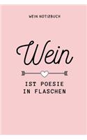 Wein Ist Poesie in Flaschen Wein Notizbuch