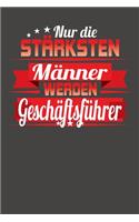 Nur die stärksten Männer werden Geschäftsführer