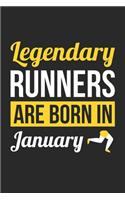 Birthday Gift for Runner Diary - Running Notebook - Legendary Runners Are Born In January Journal