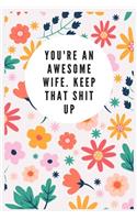 You're an Awesome Wife. Keep That Shit Up